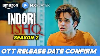 Indori Ishq Season 2 Release Date  Indori Ishq Season 2 Trailer  Indori Ishq 2 Amazon MXPlayer [upl. by Nnaycnan]