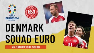 DENMARK OFFICIAL SQUAD EURO 2024  DENMARK 26MAN OFFICIAL SQUAD UEFA EURO 2024  DENMARK SQUAD EURO [upl. by Ogata686]