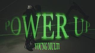 YOUNG MULTI  Power Up Official Video [upl. by Eleirbag599]