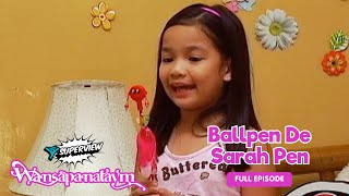 Wansapanataym Ballpen De Sarah Pen Full Episode  YeY Superview [upl. by Airuam564]