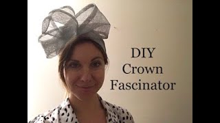 How to make a Crown fascinator headpiece  Millinery  Headband DIY [upl. by Phonsa661]