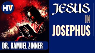 How Josephus Understood Jesus  Dr Samuel Zinner [upl. by Aleakcim]