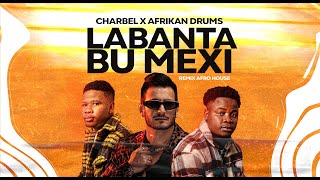 AfrikanDrums x charbeloficial  Labanta Bu Mexi  Remix [upl. by Benson614]