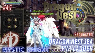 417 Mystic Knight With Skill Build Preview  Dragon Nest SEA PVP Ladder Requested [upl. by Ernestus]