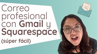 Cómo obtener tu correo electrónico profesional con Gmail y Squarespace [upl. by Assed]