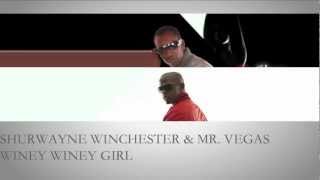 Shurwayne Winchester amp Mr Vegas  Winey Winey Girl [upl. by Cheyne348]