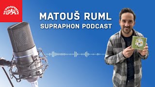 Supraphon podcast  Matouš Ruml [upl. by Milka]