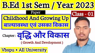 BEd 1st Semester Class  Paper 1st Childhood And Growing up Chapter 1 Growth And Development [upl. by Cormick35]