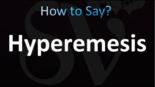 How to Pronounce Hyperemesis correctly [upl. by Lennahc]