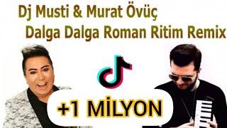 DALGA DALGA ROMAN REMIX  Murat Övüç DJ MUSTİ [upl. by Wanonah]