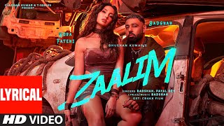 ZAALIM Lyrical Video Badshah Nora Fatehi  Payal Dev  Abderafia El Abdioui  Bhushan K [upl. by Sager296]