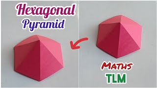 How to make hexagonal pyramid for school project3D Hexagonal PyramidMaths TLM Maths Model Easy [upl. by Beetner]