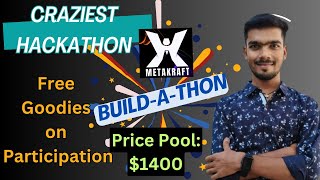 Participate in this craziest Hackathon  Prize 1400  Metakraft BuildAThon Event [upl. by Verdha]