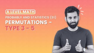 A LEVEL MATH S1  𝗣𝗲𝗿𝗺𝘂𝘁𝗮𝘁𝗶𝗼𝗻𝘀  Type 35 [upl. by Kung]