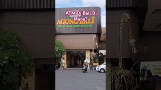 ATM Di Bali ada di Luar Bangunan Agung Bali [upl. by Ramsden]