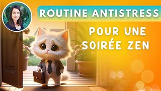 7 Clés pour Créer votre Routine ANTISTRESS en Rentrant du Travail [upl. by Knowles492]