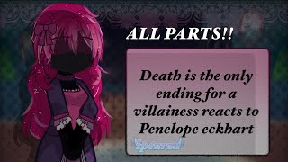 Death is the only ending for a villainess reacts to Penelope Eckhart  ALL PARTS  READ DESC [upl. by Ttennaej3]