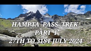 Hampta Pass Trek 27th to 31st July 2024 Part I [upl. by Ehcropal]