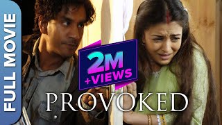 PROVOKED Hindi Full Movie  A True Story Of Domestic Violence  Aishwarya Rai Bachchan [upl. by Zeuqirdor]