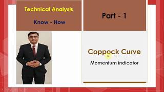 Coppock Curve  Technical Analysis  Know How Part  1 [upl. by Leandre198]