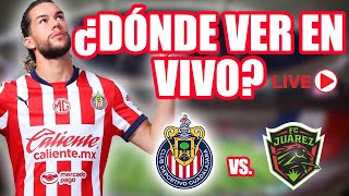 CHIVAS vs JUÁREZ 🔴 ¿Cómo VER el PARTIDO EN VIVO 🔴 PREVIA [upl. by Kcirdderf]