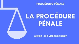 La procédure pénale présentation déroulement code de procédure pénale conseils [upl. by Atikan789]