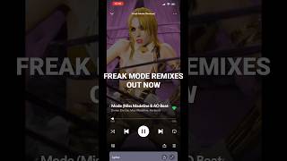 FREAK MODE REMIXES OUT NOW [upl. by Nylanaj135]