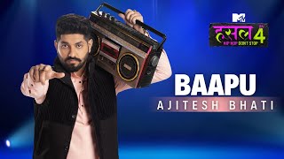 Baapu  Ajitesh Bhati  MTV Hustle 4 [upl. by Otnicaj]