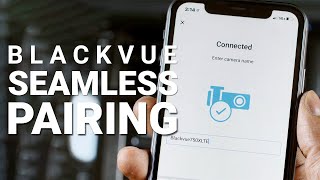 BlackVue Seamless Pairing  Easily Connect to Your Dash Cam with the BlackVue App [upl. by Batsheva346]