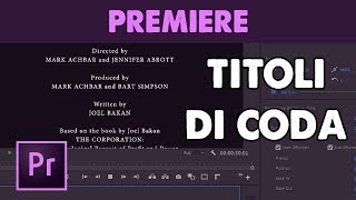 Titoli di Coda Animati a Scorrimento in Premiere Pro CC Tutorial ITA [upl. by Joceline]