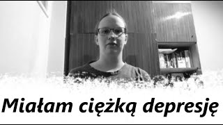 Miałam ciężką depresję  zaburzenia depresyjne [upl. by Bryanty]