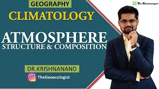 Atmosphere Structure and Composition  Climatology  Dr Krishnanand [upl. by Ilohcin122]