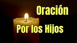 Oración por los hijos [upl. by Xet]