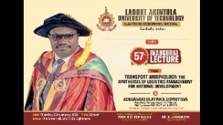 LAUTECH 57th Inaugural Lecture Titled Transport Morphology The Apotheosis of logistics mgt for dev [upl. by Yelnek]