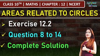 Class 10th Maths  Exercise 122 Q8 to Q14  Chapter 12 Areas Related to Circles  NCERT [upl. by Attenod]