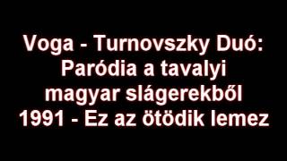 Voga amp Turnovszky  Paródia a tavalyi magyar slágerekből [upl. by Ardenia]