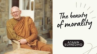 Ajahn Sumedho  108 Talks  22108  The beauty of morality [upl. by Nyral543]