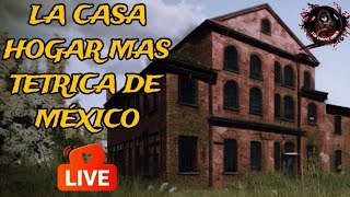 🔴 la casa hogar más tetrica de MMEXICO EN VIVO [upl. by Euqinwahs]