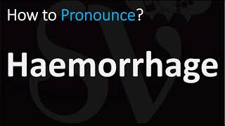 How to Pronounce Haemorrhage CORRECTLY [upl. by Gordon]