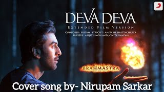 DEVA DEVA SONG COVER NIRUPAM SARKAR brahmastra new coversong2024 [upl. by Emlynn]