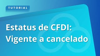 Estatus de CFDI Vigente a cancelado [upl. by Enrico217]