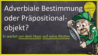 Präpositionalobjekt oder Adverbiale Bestimmung  Grundwissen Satzglieder und Syntax [upl. by Killoran]