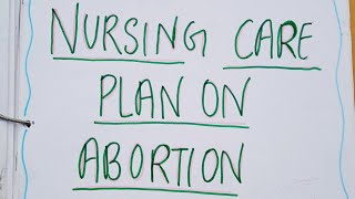 Abortion Nursing care plan on abortion obstetric and gynecologybsc nursing nursingsecrets medico [upl. by Karly]