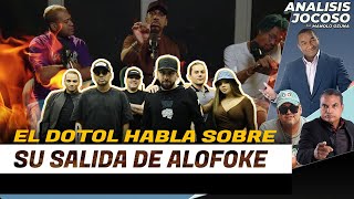 ANALISIS JOCOSO  EL DOTOL HABLA SOBRE SU SALIDA DE ALOFOKE RADIO [upl. by Kyd]