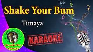 Karaoke Shake Your Bum Timaya Karaoke Now [upl. by Cunningham]