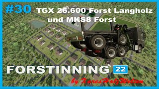 LS22  Forstinning 30  TGX 26600 Forst Langholz und MKS8 Forst [upl. by Suillenroc182]