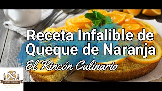 Queque de Naranja Receta Infalible  Receta de Rincón Culinario [upl. by Ehpotsirhc783]