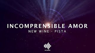 Incomprensible Amor  New Wine  Pista [upl. by Pish533]