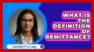 What Is The Definition Of Remittance  CountyOfficeorg [upl. by Ashla]