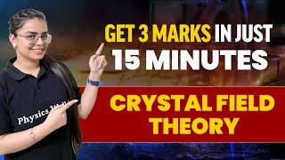 How to Get 3 Marks in Just 15 Minutes  Crystal Field Theory  Inorganic Chemistry [upl. by Vite879]